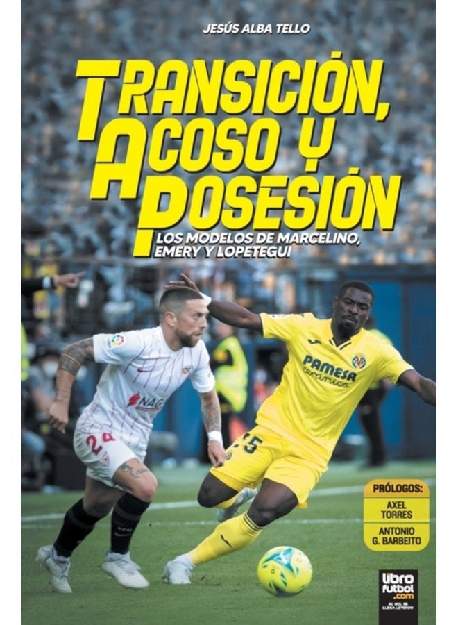 Transicion acoso y posesion los modelos de Marcelino Emery y Lopetegui - Paperback