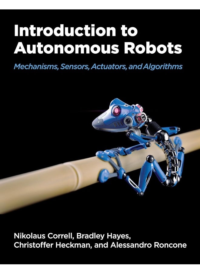Introduction to Autonomous Robots: Mechanisms, Sensors, Acutators, and Algorithms 