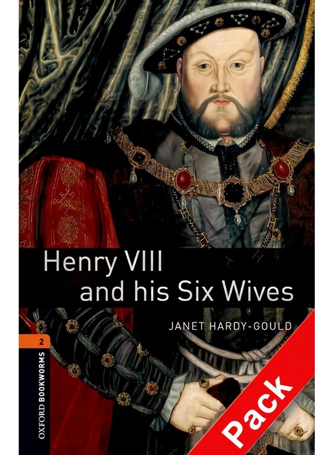 Oxford Bookworms 2. Henry VIII & His Six Wives Audio CD Pack