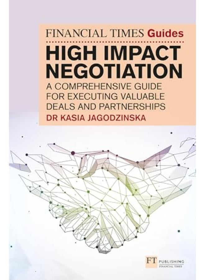 The Financial Times Guide to High Impact Negotiation