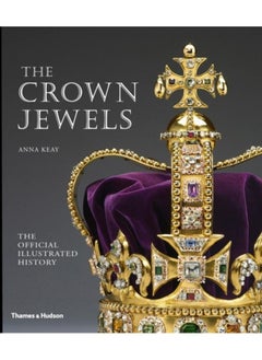 The Crown Jewels : The Official Illustrated History 