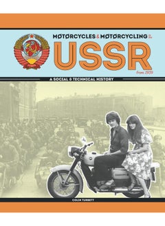 Motorcycles and Motorcycling in the USSR from 1939: A Social and Technical History 