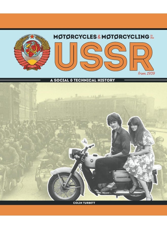 Motorcycles and Motorcycling in the USSR from 1939: A Social and Technical History 