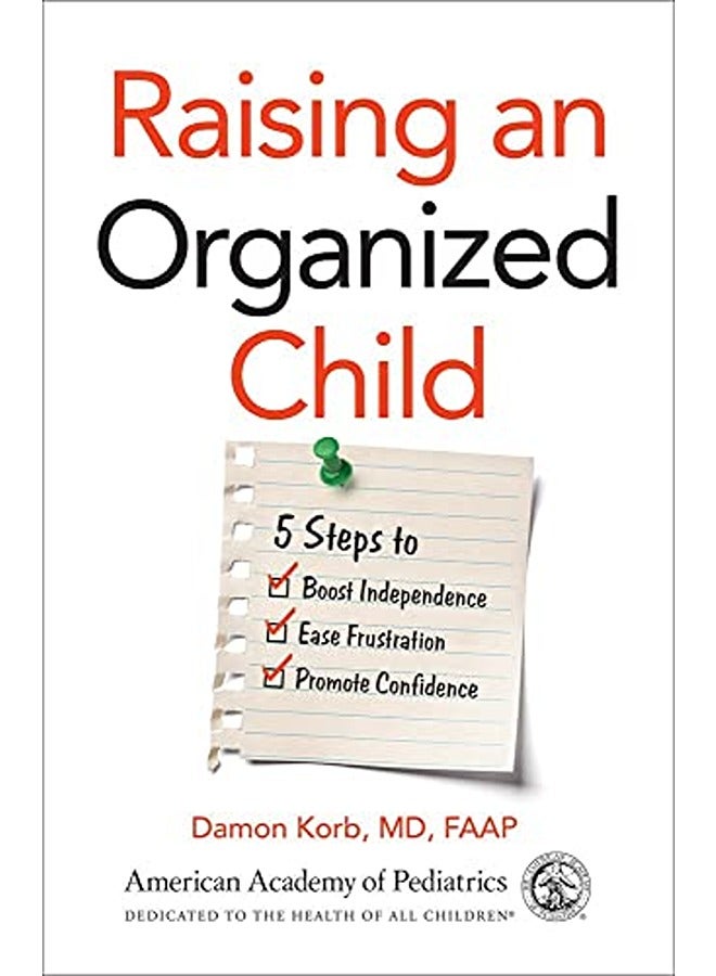 Raising an Organized Child: 5 Steps to Boost Independence, Ease Frustration, and Promote Confidence