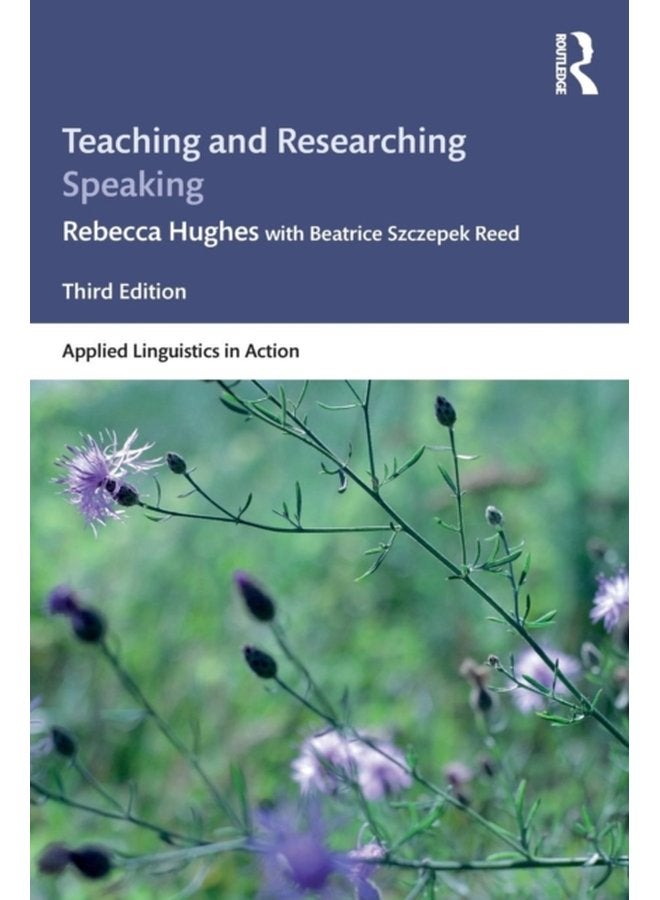 Teaching and Researching Speaking Third Edition - Paperback