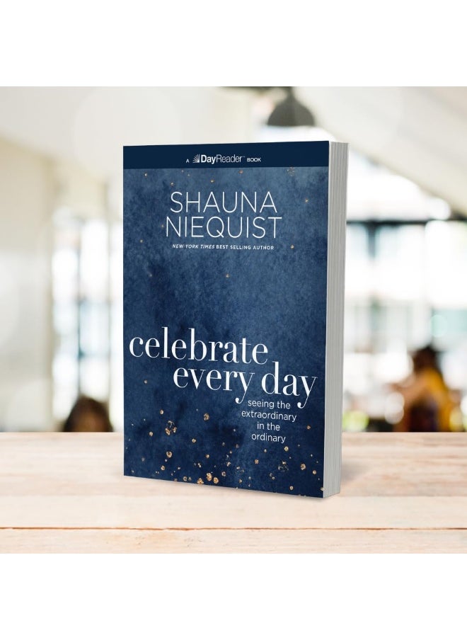 Celebrate Every Day: Seeing the Extraordinary in the Ordinary  - Image 3