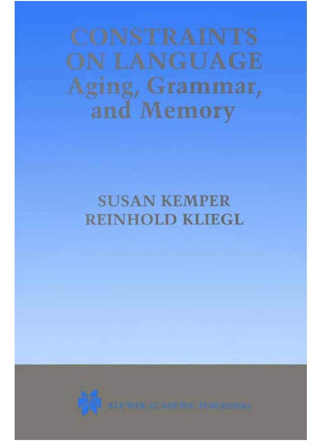 Constraints on Language: Aging, Grammar, and Memory 
