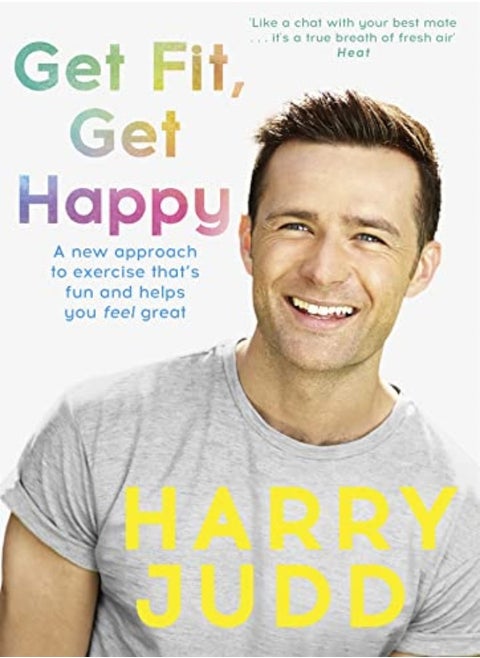 Get Fit Get Happy A New Approach To Exercise Thats Fun And Helps You Feel Great by Harry Judd Paperback