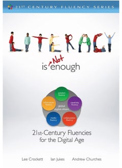 Literacy Is Not Enough: 21st Century Fluencies for the Digital Age 