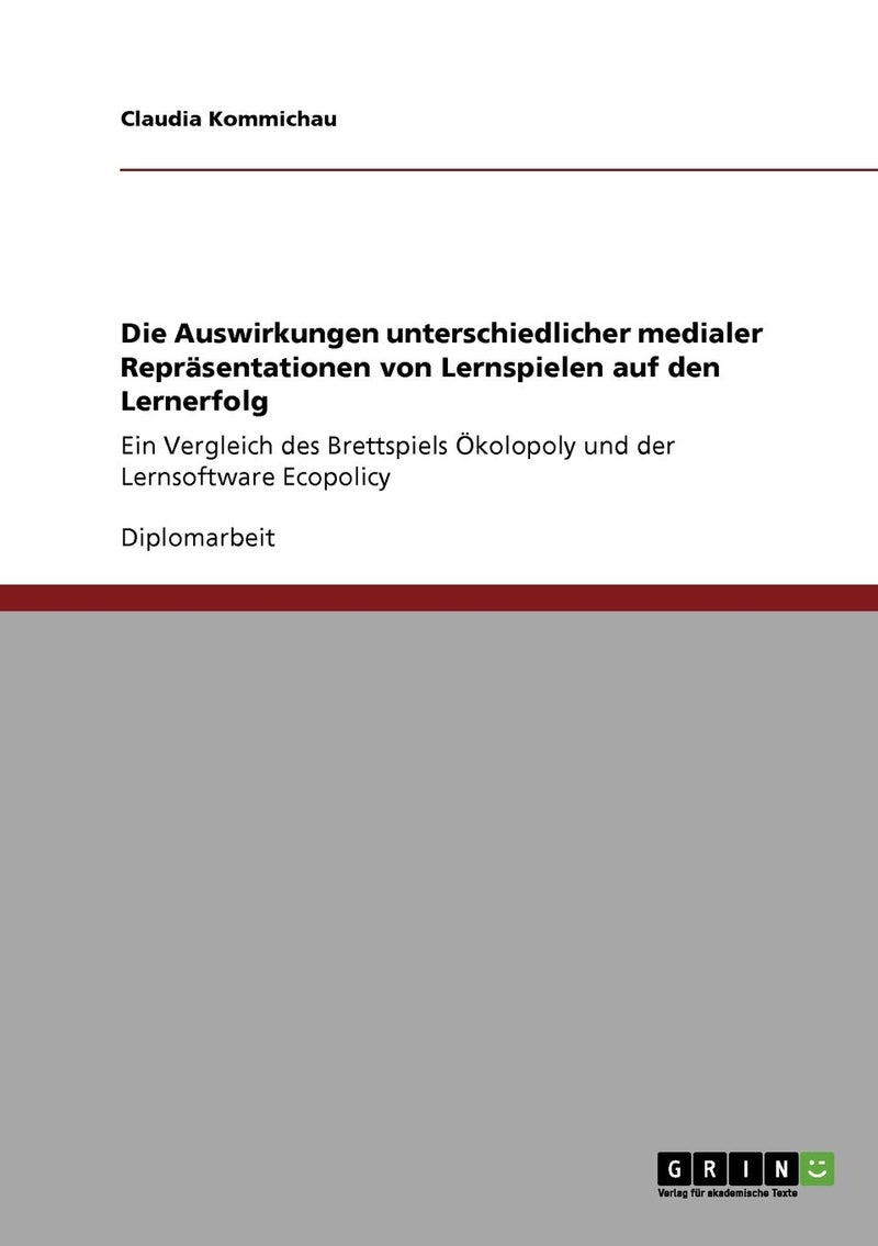 Die Auswirkungen unterschiedlicher medialer Repräsentationen von Lernspielen auf den Lernerfolg: Ein Vergleich des Brettspiels Ökolopoly und der Lernsoftware Ecopolicy 