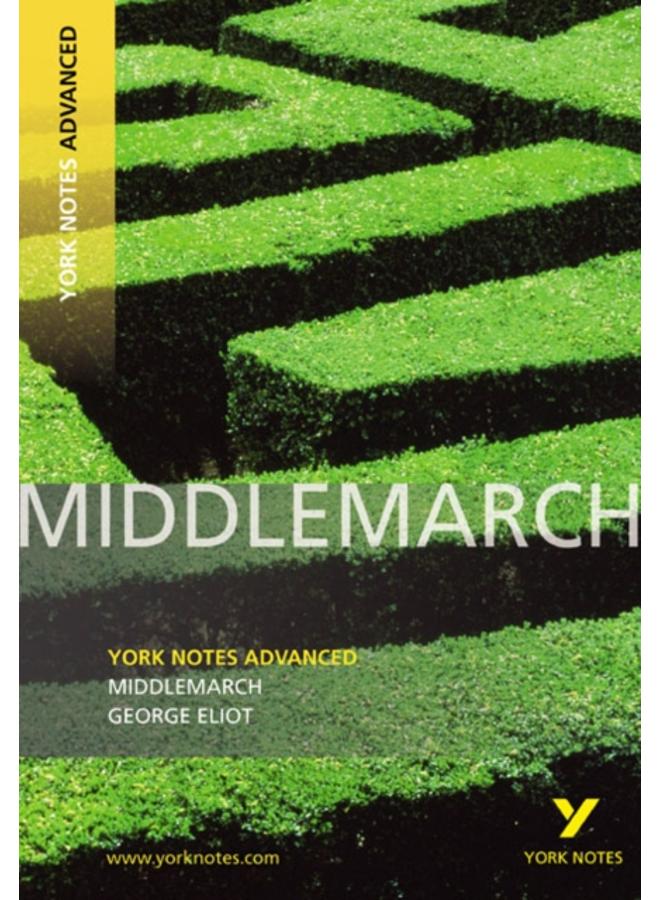 Middlemarch: York Notes Advanced everything you need to catch up, study and prepare for and 2023 and 2024 exams and assessments 