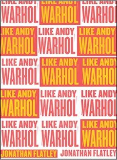 Like Andy Warhol 
