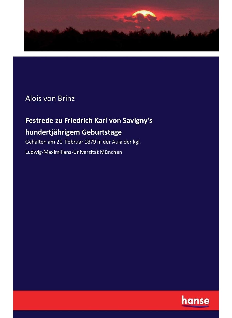Festrede zu Friedrich Karl von Savigny's hundertjährigem Geburtstage: Gehalten am 21. Februar 1879 in der Aula der kgl. Ludwig-Maximilians-Universität München  - Image 1