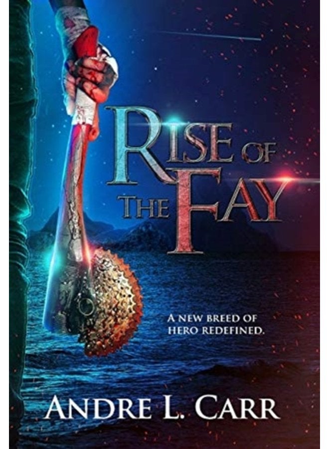 Rise of the Fay A new breed of hero redefined 1 - Hardback