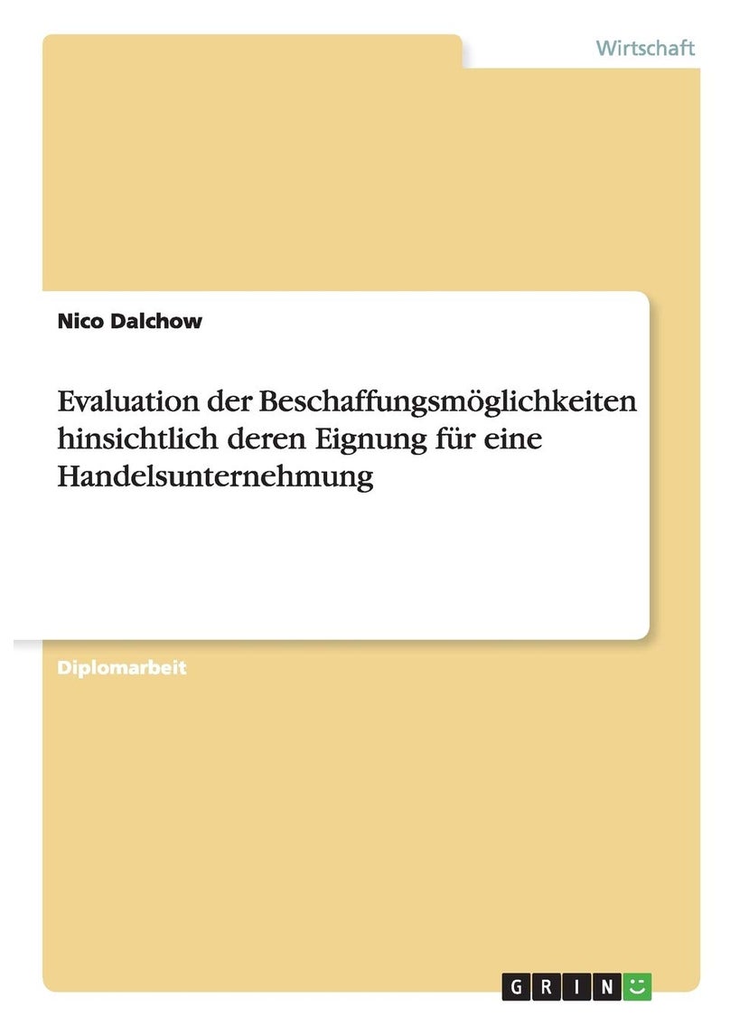 Evaluation der Beschaffungsmöglichkeiten hinsichtlich deren Eignung für eine Handelsunternehmung 