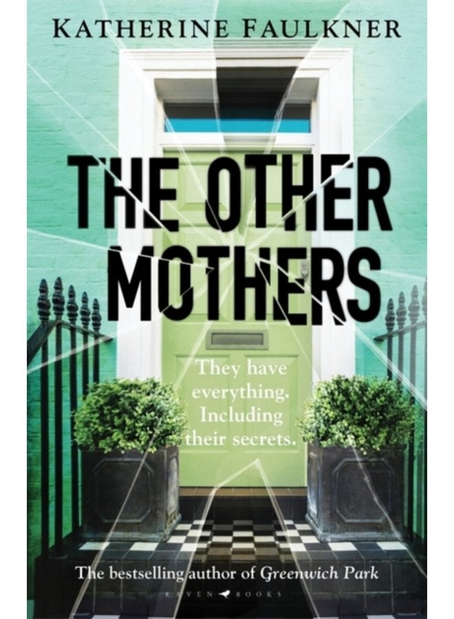The Other Mothers the unguessable unputdownable new thriller from the internationally bestselling author of Greenwich Park - Paperback