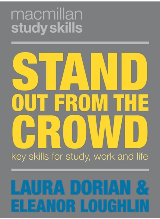 Stand Out from the Crowd : Key Skills for Study, Work and Life 