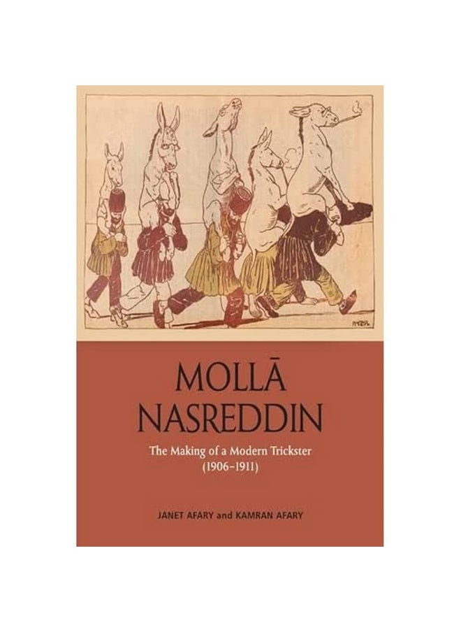 Molla Nasreddin: The Making of a Modern Trickster, 1906-1911 