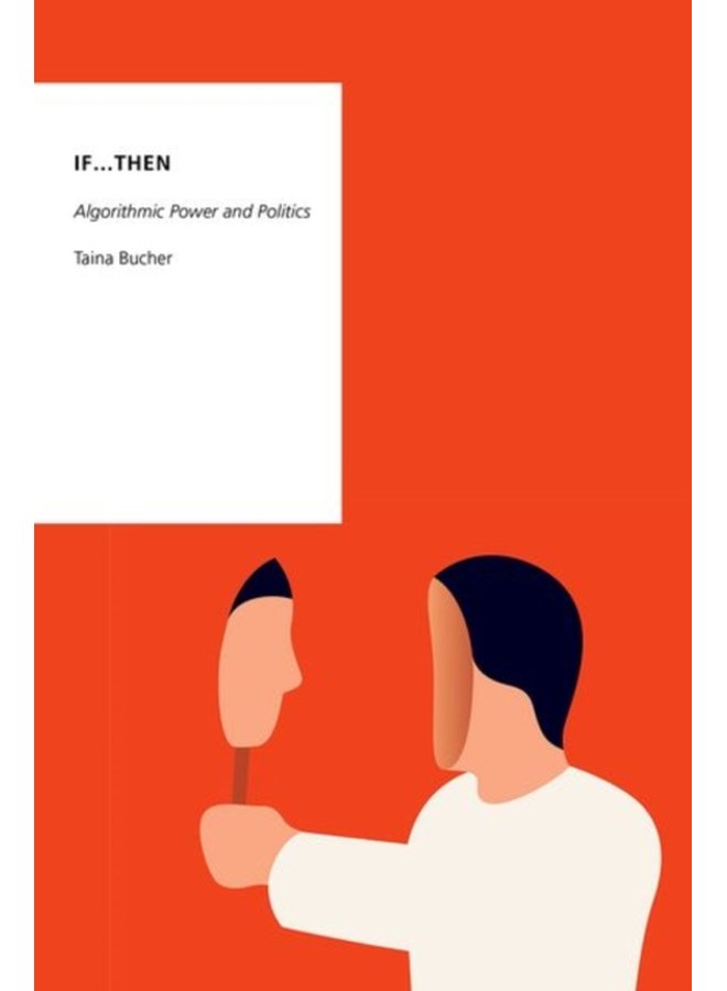If Then Algorithmic Power and Politics - Paperback