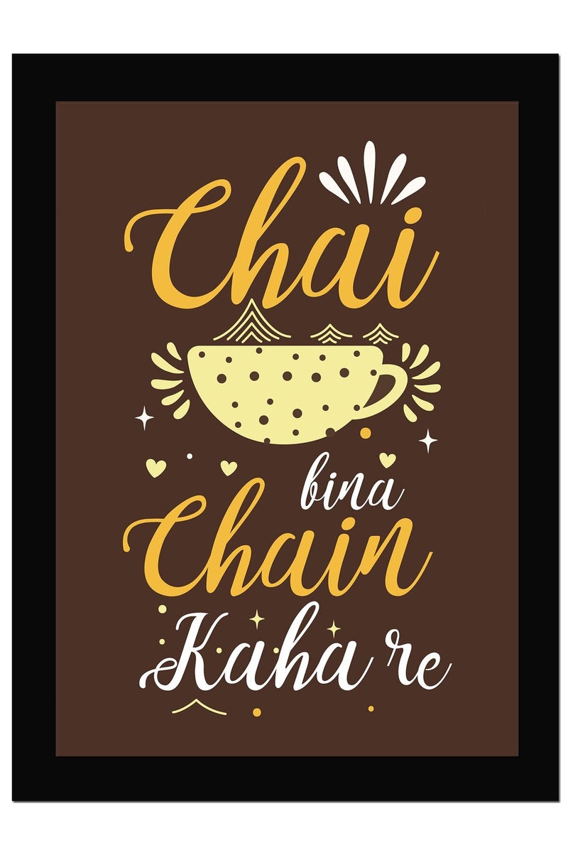 AR Creative Chai Bina Chain Kaha Re Framed Wall Poster - Image 1