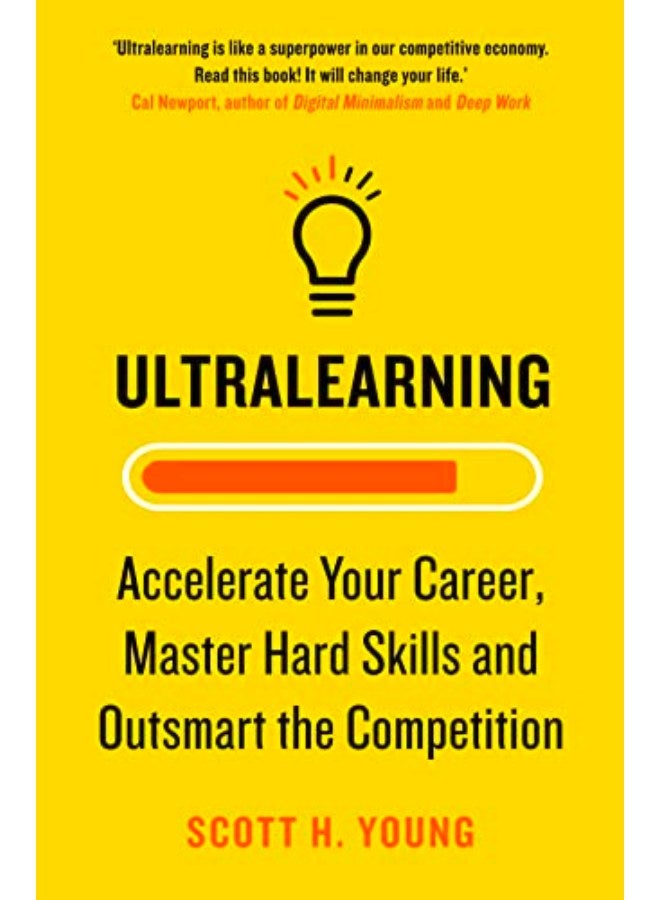 Ultralearning: Accelerate Your Career, Master Hard Skills and Outsmart the Competition 
