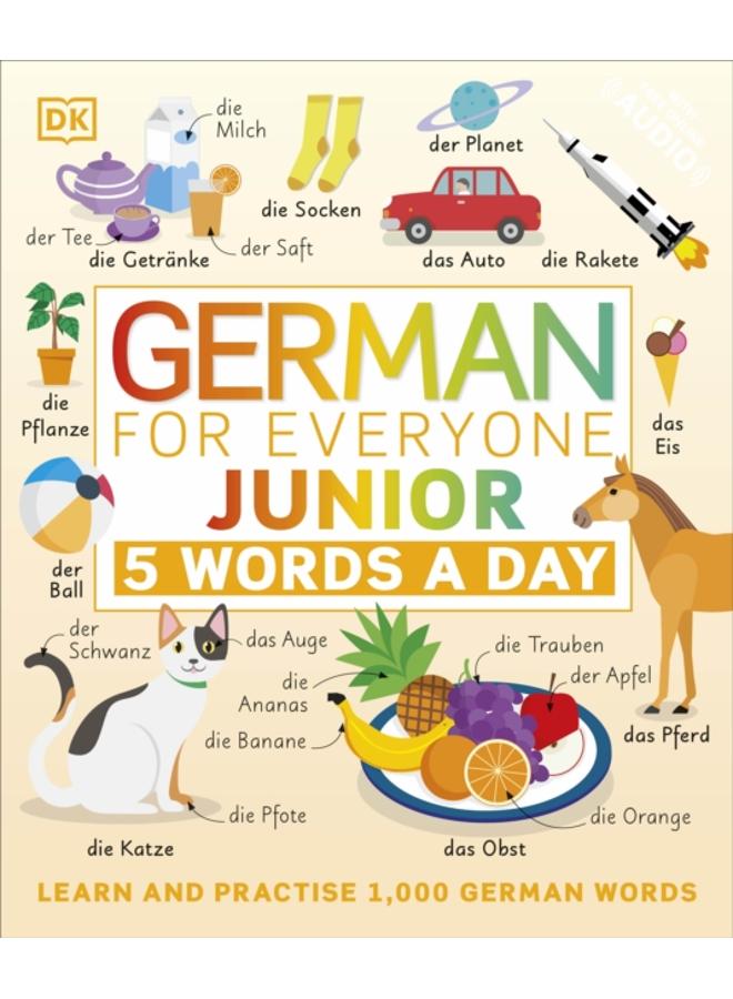 German for Everyone Junior 5 Words a Day : Learn and Practise 1,000 German Words