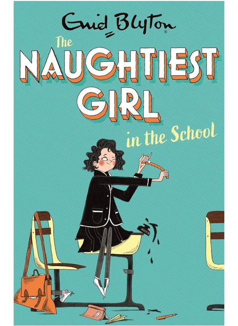 The Naughtiest Girl: Naughtiest Girl In The School: Book 1