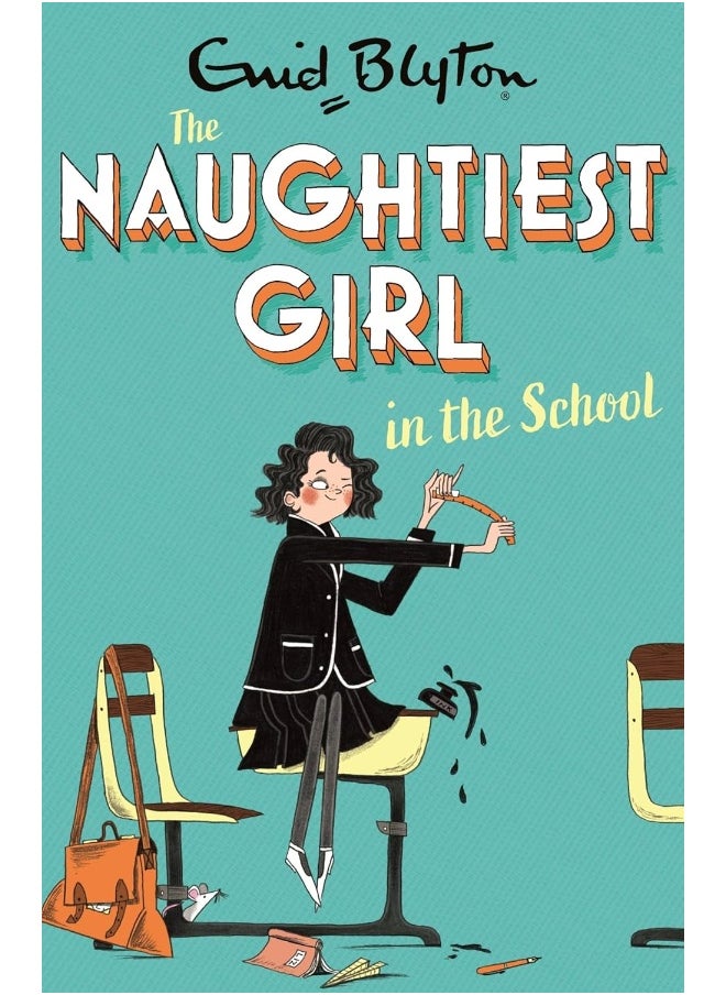 The Naughtiest Girl: Naughtiest Girl In The School: Book 1