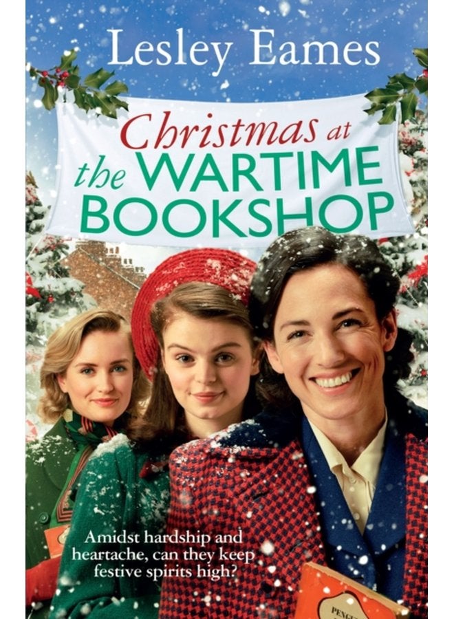 Christmas at the Wartime Bookshop Book 3 in the feel good WWII saga series about a community run bookshop from the bestselling author - Hardback