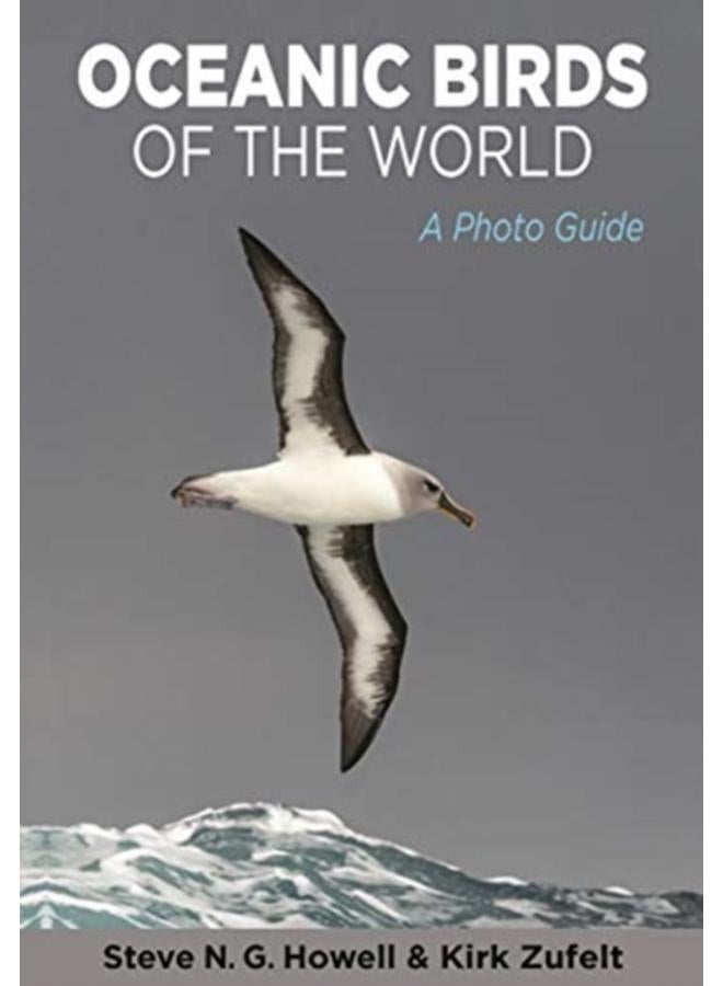 Oceanic Birds of the World : A Photo Guide