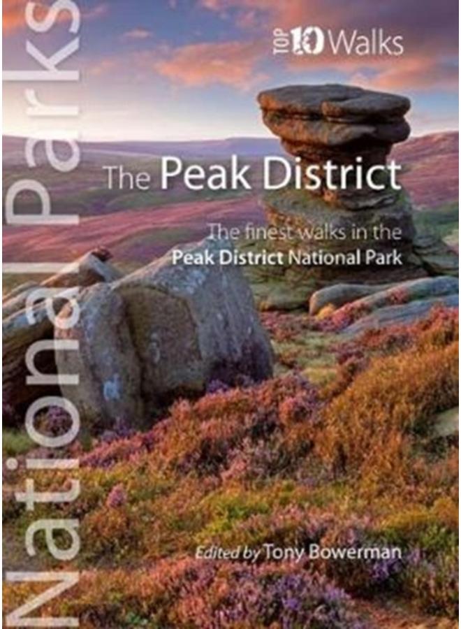 Peak District (Top 10 walks) : The finest walks in the Peak District National Park 
