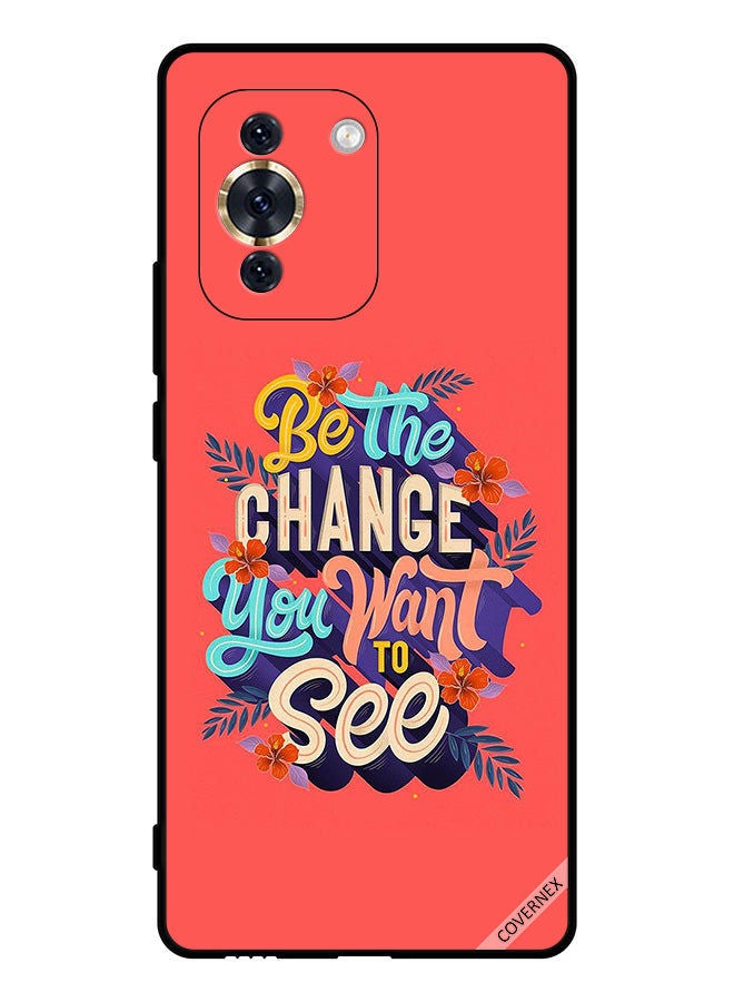 Covernex Protective Case Cover For Huawei Nova 10 Pro Be The Change You Want To See - Image 1