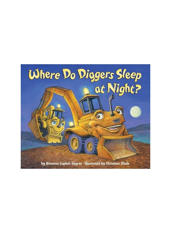 Where Do Diggers Sleep At Night?
