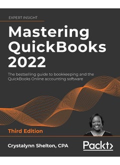 Mastering QuickBooks(R) 2022 - Third Edition: The bestselling guide to bookkeeping and the QuickBooks Online accounting software