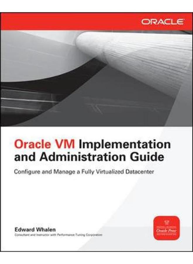Oracle VM Implementation and Administration Guide (Oracle Press)