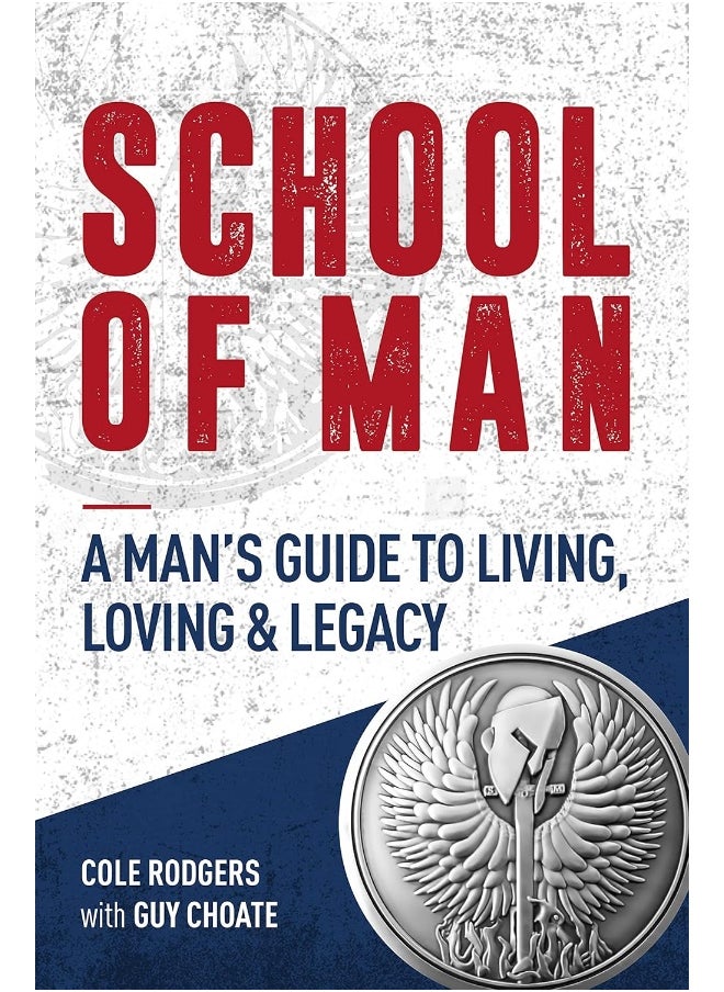 Lifestyle Entrepreneurs Press School of Man: A Man's Guide to Living, Loving & Legacy 