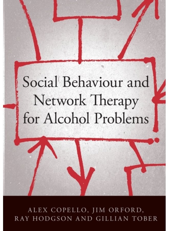 Social Behaviour and Network Therapy for Alcohol Problems - Paperback