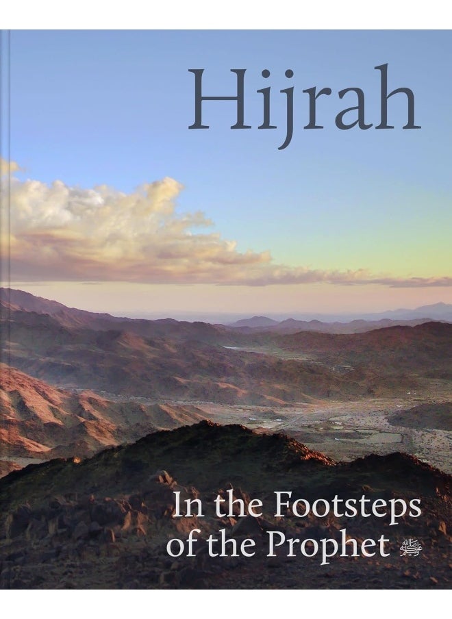 Hijrah: In the Footsteps of the Prophet 