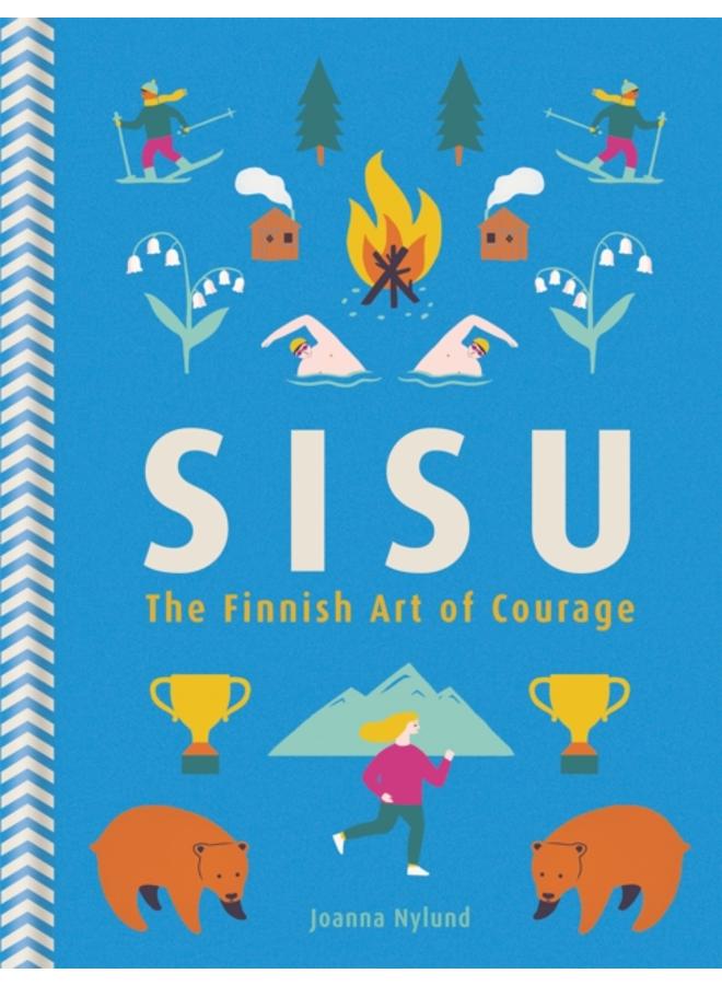 Sisu : The Finnish Art of Courage