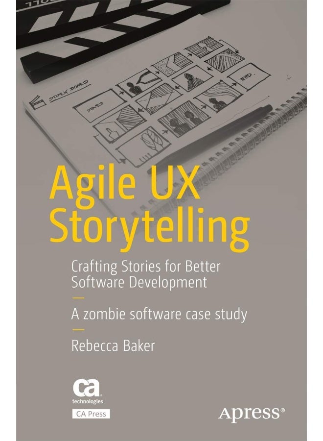 Apress Agile UX Storytelling: Crafting Stories for Better Software Development