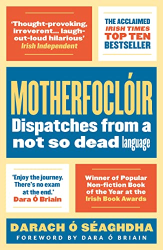 Motherfocloir Dispatches From A Not So Dead Language 