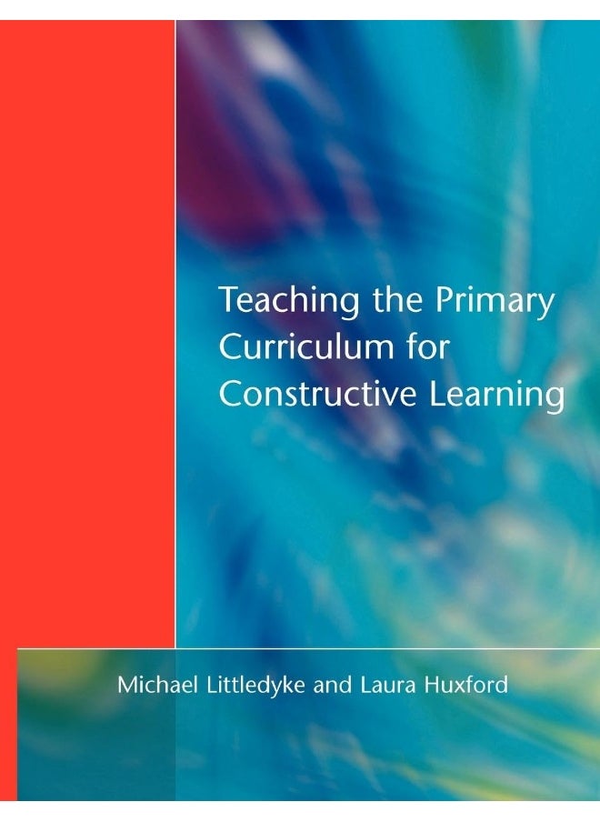 Teaching the Primary Curriculum for Constructive Learning 