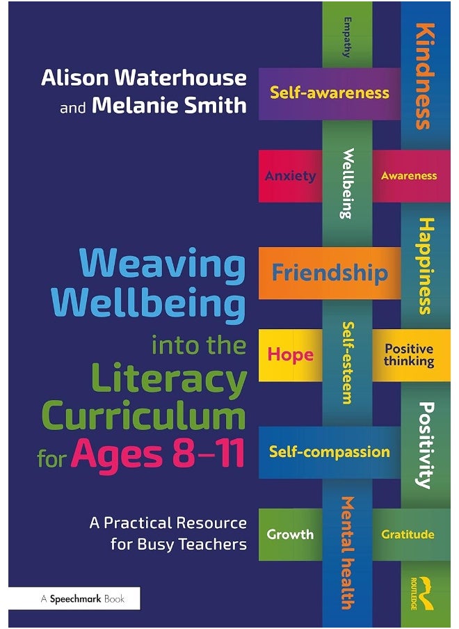 Routledge Weaving Wellbeing into the Literacy Curriculum for Ages 8-11: A Practical Resource for Busy Teachers - pzsku/Z11A23E32891430BE2A38Z/45/_/1740557073/e4a62e6f-6dbf-44fe-9332-7ee4708ca30b