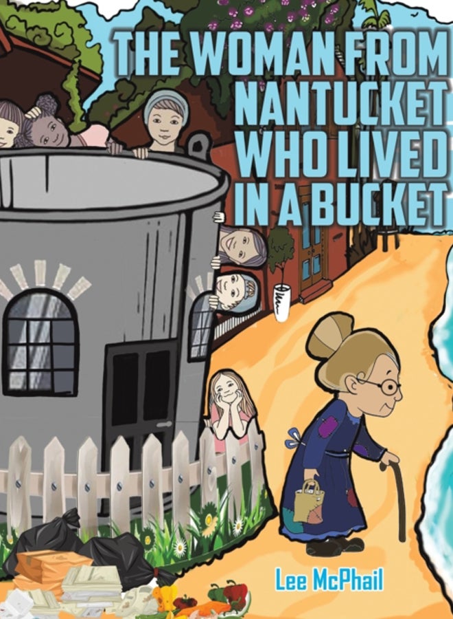 The Woman from Nantucket Who Lived in a Bucket 