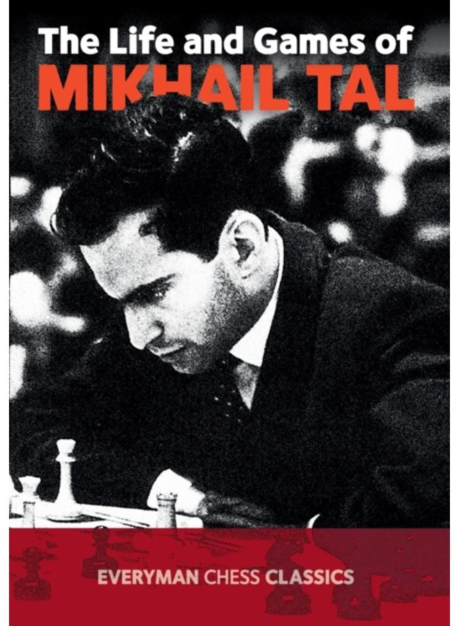 The Life and Games of Mikhail Tal 