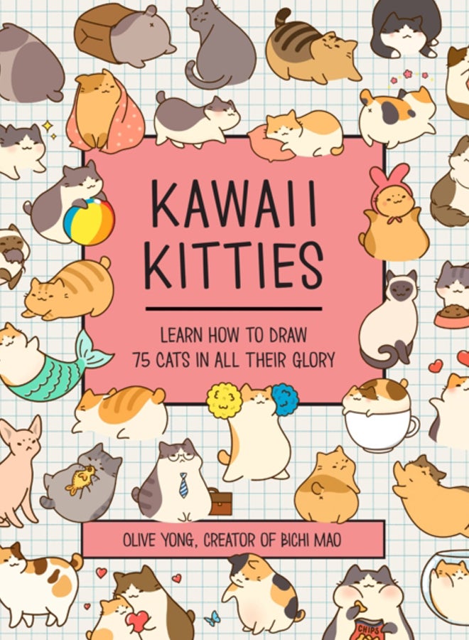 Kawaii Kitties : Learn How to Draw 75 Cats in All Their Glory Volume 6 