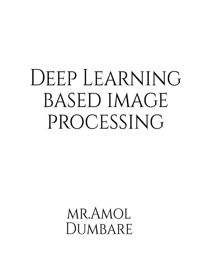 Deep Learning based Image Processing 