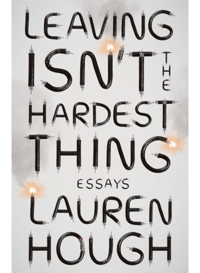 Leaving Isn't the Hardest Thing : The New York Times bestseller 