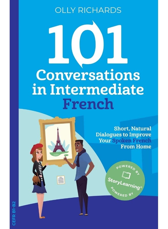 101 Conversations in Intermediate French : Short, Natural Dialogues to Improve Your Spoken French from Home (101 Conversations: French Edition) - Image 1