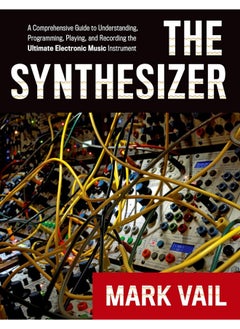 The Synthesizer: A Comprehensive Guide to Understanding, Programmin